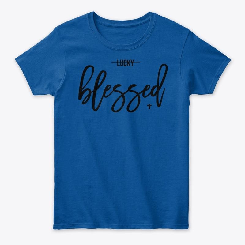 Christian Gear Blessed Not Lucky 